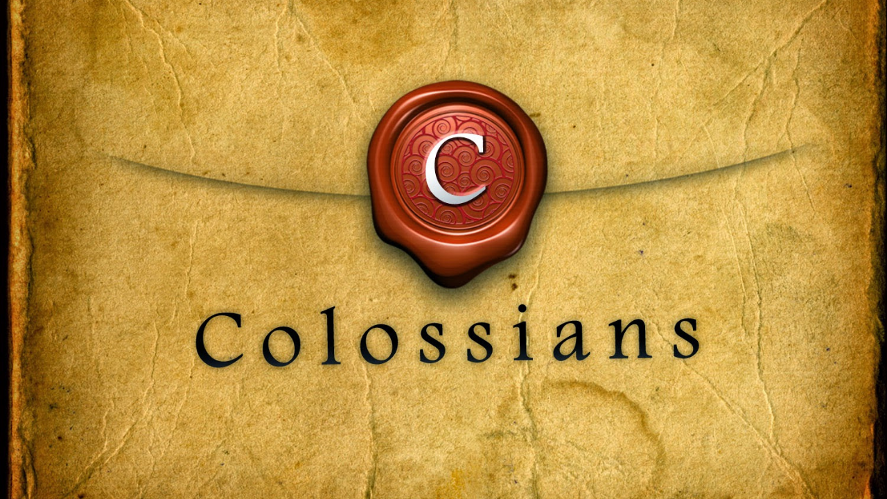 The Book of Colossians - Be Wise In Your Behavior